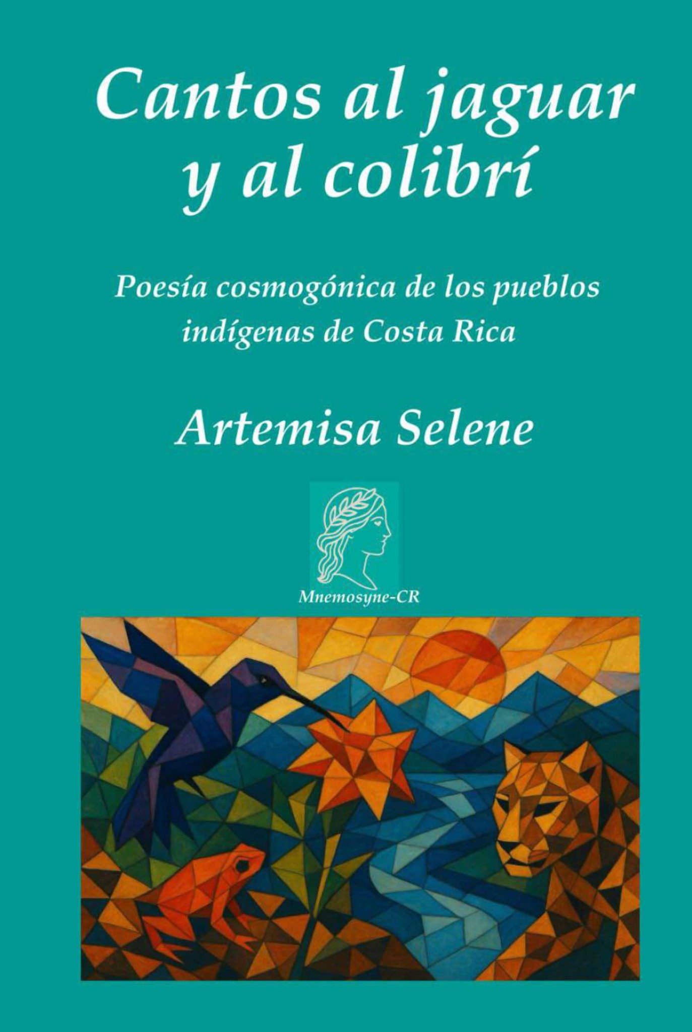 Portada de Cantos al jaguar y al colibrí: poesía cosmogónica de los pueblos indígenas de Costa Rica